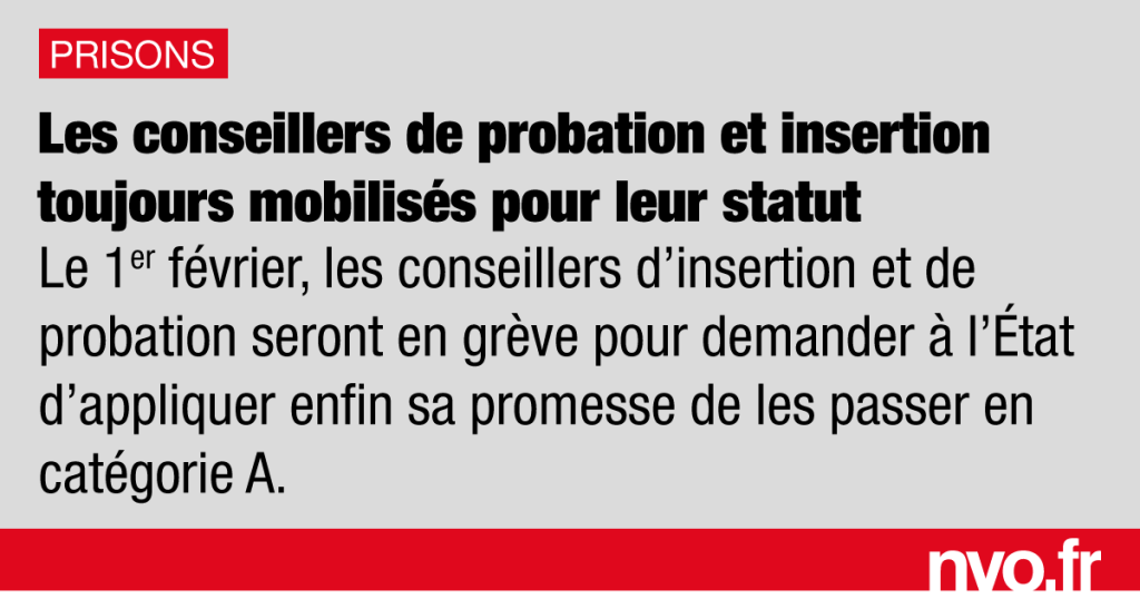 NVO – La Nouvelle Vie Ouvrière, le magazine des militants de la CGT, actualité sociale et juridique - conseillers insertion probation mobilisés